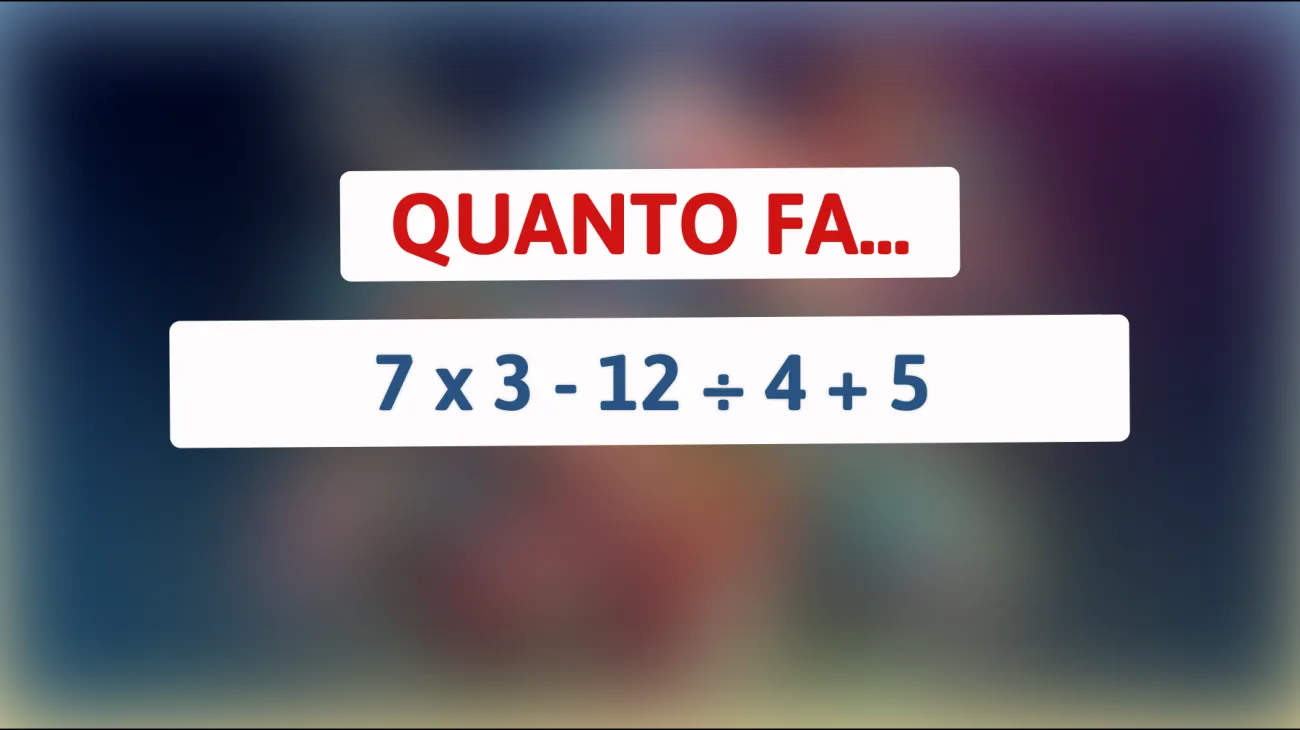 Sfida la tua intelligenza con questo enigma matematico: pochi riescono a risolverlo al primo colpo! Sei tra i geni che ci riusciranno?"